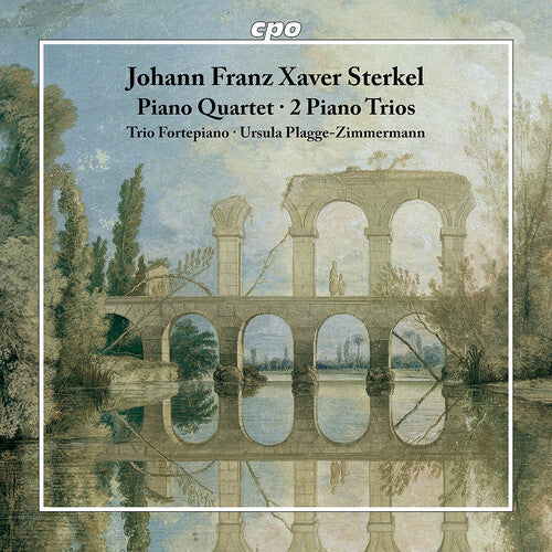 Trio Fortepiano: Sterkel: Piano Quartet; 2 Piano Trios - Compact Disc