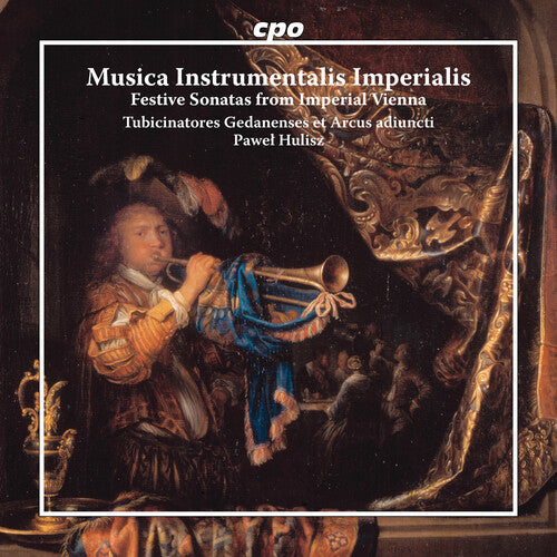 Tubicinatores Gedanenses: Musica Instrumentalis Imperialis - Festive Sonatas from Imperial Vienna - Compact Disc