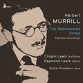 Crispin Lewis: Murrill: The Rediscovered Songs - Compact Disc
