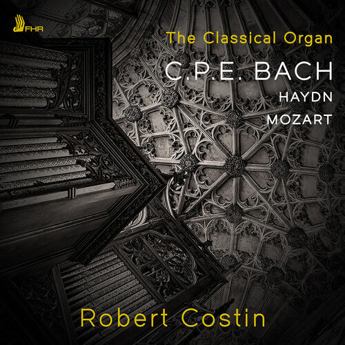 Robert Costin: C.P.E. Bach, Haydn & Mozart: The Classical Organ - Compact Disc