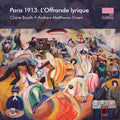 Claire Booth: Paris 1913 - L'Offrande lyrique - Compact Disc