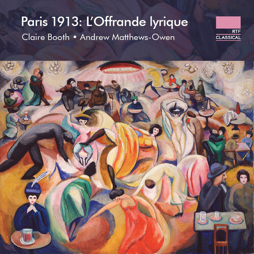 Claire Booth: Paris 1913 - L'Offrande lyrique - Compact Disc