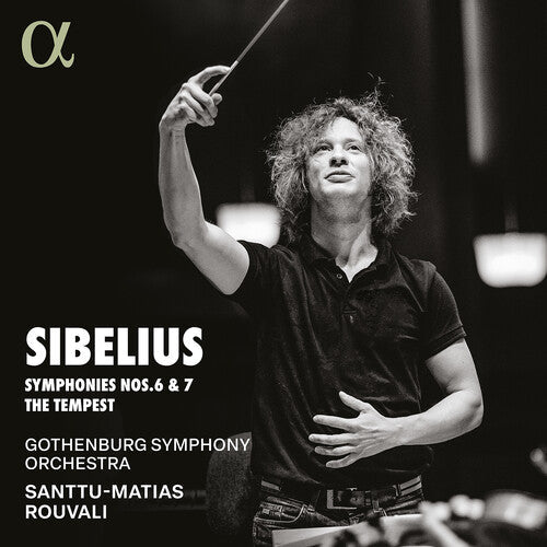 Santtu-Matias Rouvali: Sibelius: Symphonies Nos. 6 & 7; The Tempest - Compact Disc