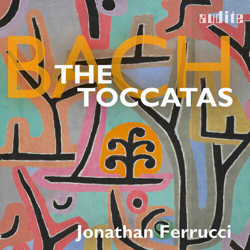 Jonathan Ferrucci: J.S. Bach: The Toccatas - Compact Disc