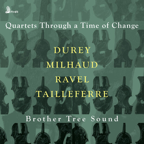 Brother Tree Sound: Durey, Milhaud, Ravel & Tailleferre: Quartets Through a Time of Change - Compact Disc