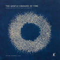 Nathan Sherman: The Gentle Erasure of Time - Works for Solo Viola & Electronics - Compact Disc