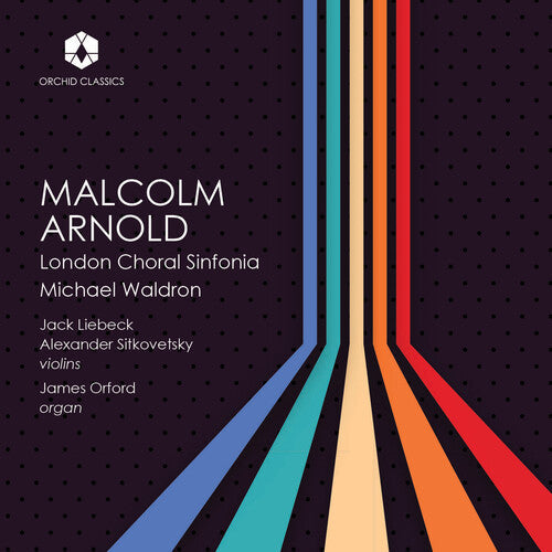 London Choral Sinfonia: The Music of Malcolm Arnold - Compact Disc