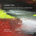 Woo, Yezu / Park, Tomoki: Isang Yun: Complete Works For Violin Solo And With - Compact Disc