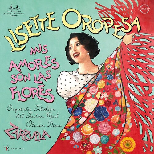 Lisette Oropesa: Mis Amores Son Las Flores - Zarzuela Arias - Compact Disc