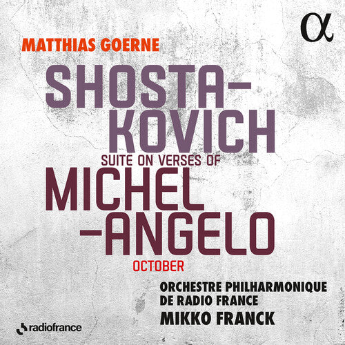 Matthias Goerne: Shostakovich: Suite on Verses of Michelangelo; October - Compact Disc
