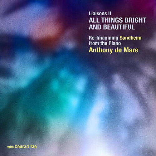 Anthony de Mare: Liaisons II - All Things Bright & Beautiful, Re-imagining Sondheim from the Piano - Compact Disc