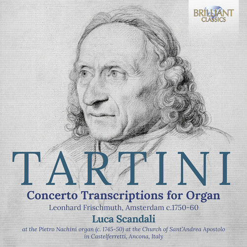 Luca Scandali: Tartini: Concerto Transcriptions for Organ (Leonhard Frischmuth, Amsterdam c. 1750-60) - Compact Disc