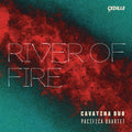 Cavatina Duo: River of Fire - Compact Disc