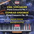 Oliver Triendl: Von Sauer & Ansorge: Piano Concertos - The Pupils of Franz Liszt - Compact Disc