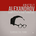 Clarisse Teo: Alexandrov: Complete Piano Sonatas - Compact Disc
