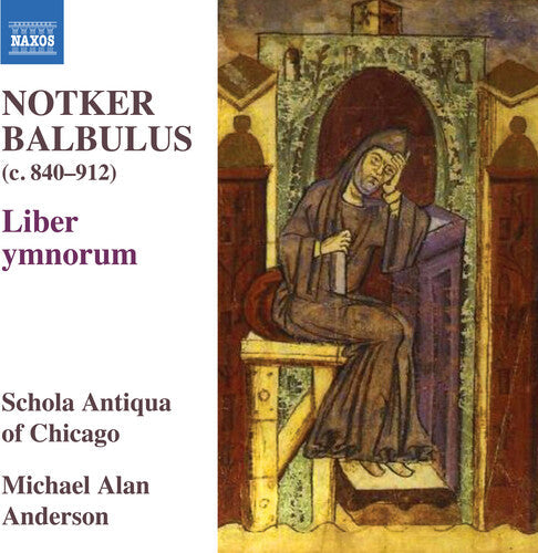 Schola Antiqua of Chicago: Notker Balbulus - Liber ymnorum - Compact Disc