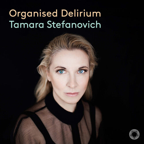 Tamara Stefanovich: Organised Delirium - Compact Disc