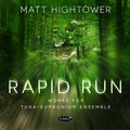 Matt Hightower: Rapid Run: Works For Tuba-euphonium Ensemble - Compact Disc