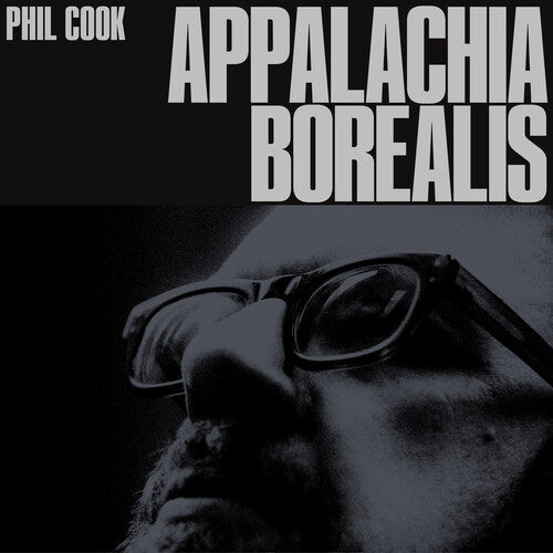 Phil Cook: Appalachia Borealis [ Vinyl ]