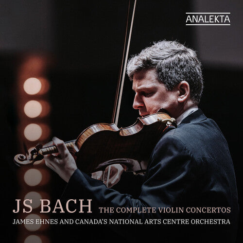 James Ehnes: J.S. Bach: The Complete Violin Concertos - Compact Disc