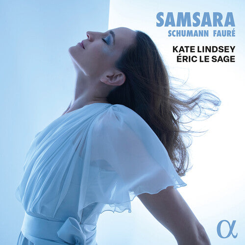 Kate Lindsey: Schumann & Faure: Samsara - Compact Disc