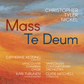 Vancouver Chamber Choir: Christopher Tyler Nickel: Mass; Te Deum - Compact Disc