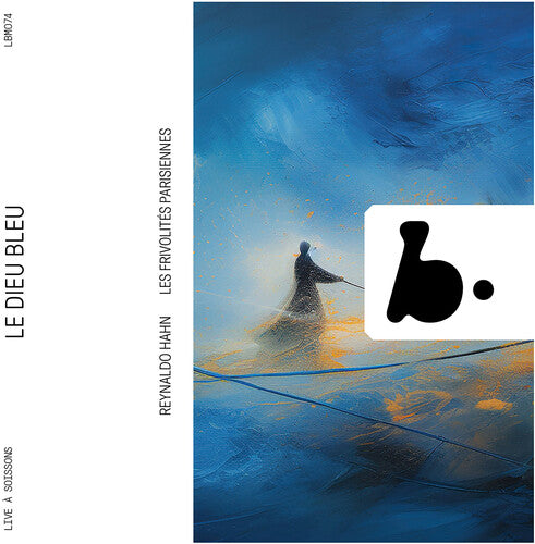Hahn: Reynaldo Hahn: Le Dieu Bleu - Compact Disc
