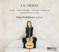 Petra Polackova: J. K. Mertz: Petra Polackova, guitar - Compact Disc