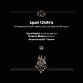 Quiteria Munoz Fahmi Alqhai: Spain On Fire - Divine and human passions in the Spanish Baroque - Compact Disc