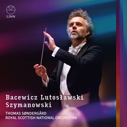 Thomas Sondergard: Bacewicz, Lutoslawski & Szymanowski - Compact Disc