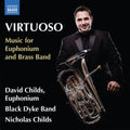 David Childs: Virtuoso - Music for Euphonium & Brass Band - Compact Disc