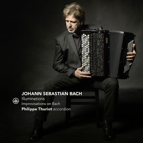 Philippe Thuriot: Illuminations - Improvisations on Bach - Compact Disc