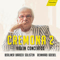 Berliner Barock Solisten: Cremona 2 - Violin Concertos - Compact Disc