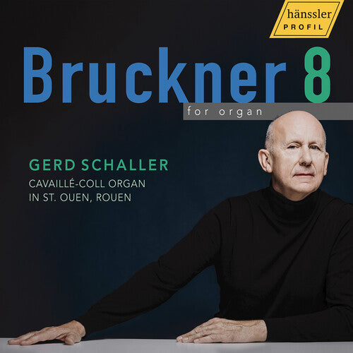 Gerd Schaller: Bruckner 8 for organ - Compact Disc