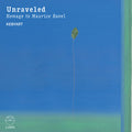 Kebyart: Unraveled - Homage to Maurice Ravel - Compact Disc