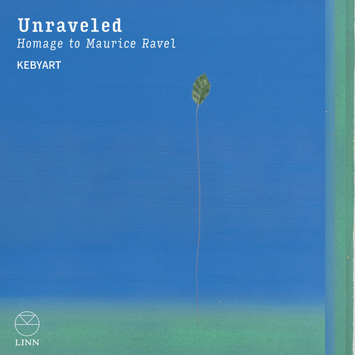 Kebyart: Unraveled - Homage to Maurice Ravel - Compact Disc