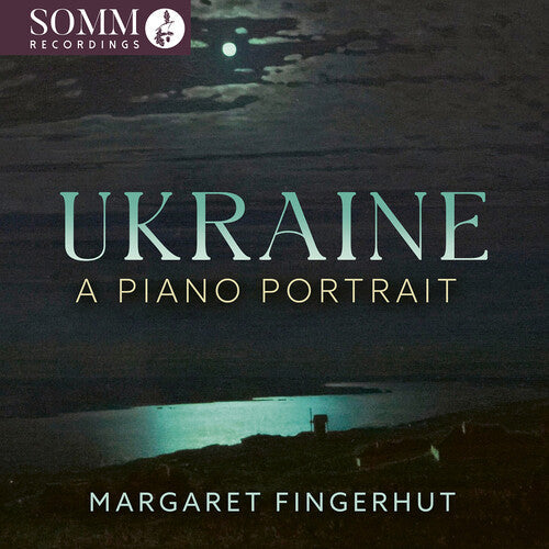 Margaret Fingerhut: Ukraine: A Piano Portrait - Compact Disc
