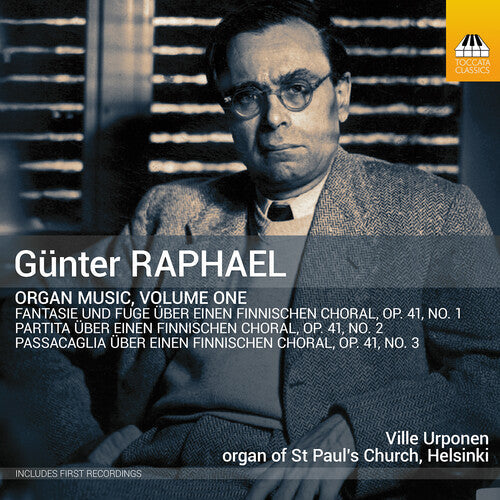 Ville Urponen: Gunter Raphael: Organ Music, Vol. 1 - Compact Disc