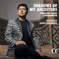 Behzod Abduraimov: Shadows of My Ancestors - Compact Disc