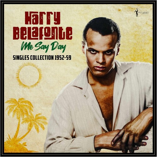Harry Belafonte: Me Say Day: Singles Collection 1952-59 [ Vinyl ]