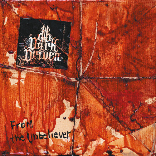 Dark Driven: From The Unbeliever - CD