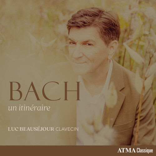Luc Beausejour: Bach: Un Itineraire - Compact Disc
