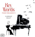 Florence Millet: Key Words - Piano Parlando 1 - Compact Disc