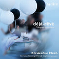 Klavierduo Neeb: Deja-Reve - Dialogues Across Time - Compact Disc