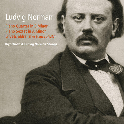 Kiyo Wada: Ludvig Norman: Piano Quartet & Piano Sextet - Compact Disc