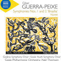 Goiana Symphony Choir: Guerra-Peixe: Symphonies Nos. 1 & 2, "Brasilia" & Nonet - Compact Disc