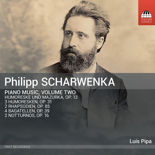 Luis Pipa: Philipp Scharwenka: Piano Music, Vol. 2 - Compact Disc