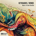 Windscape: Keyboards/Winds - Music of Louis Karchin - Compact Disc