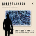 Kreutzer Quartet: Robert Saxton: String Quartets 3 & 4, Sonata for Solo Violin ‘Reflections in Time’ - Compact Disc