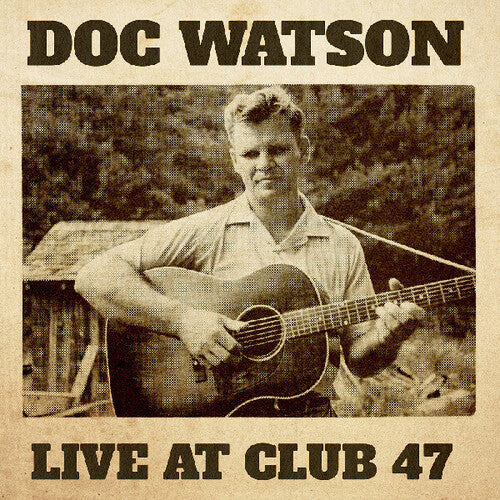 Doc Watson: Live At Club 47 [ Vinyl ]